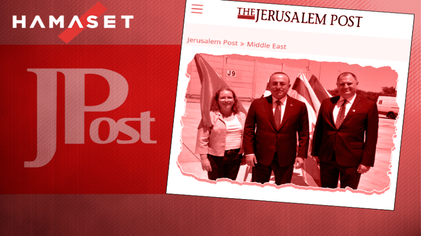 "THE JERUSALEM POST: TÜRKİYE ETKİ ALANINI GENİŞLETİYOR" / hamset.com.tr